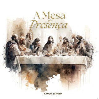 A Mesa e a Presença (Ao Vivo)