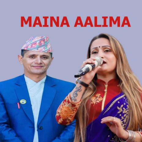 Maina Aalima ft. Nabaraj Adhikari & Durga Chhetri | Boomplay Music