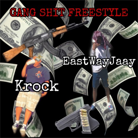 Gang Sh*t Freestyle (Feat. eastwayjaay)