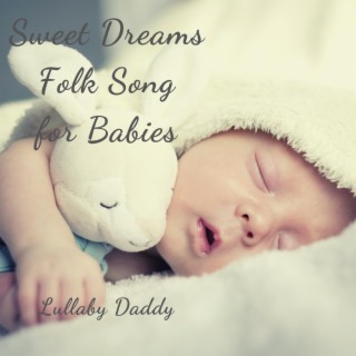 Sweet Dreams Folk Song for Babies