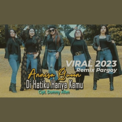 Di Hatiku Hanya Kamu (Viral 2023 Remix Pargoy) | Boomplay Music