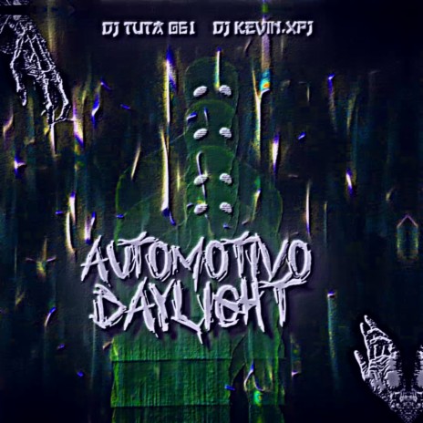 Automotivo Daylight (Speed Up) ft. DJ TUTA 061 & DJ KEVIN.XPJ | Boomplay Music