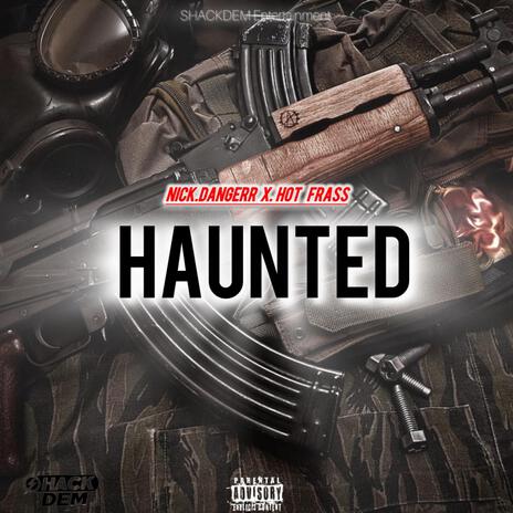 HAUNTED ft. Nick Dangerr & Shackdem Entertainment | Boomplay Music