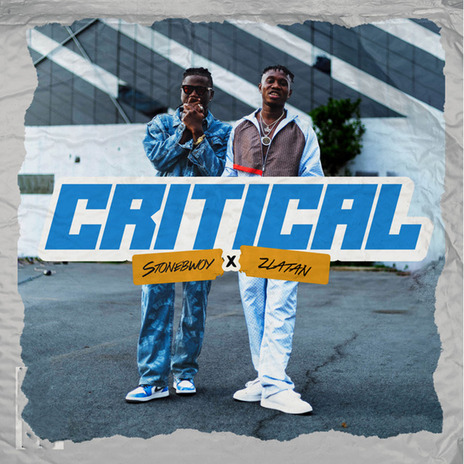 Critical ft. Zlatan | Boomplay Music