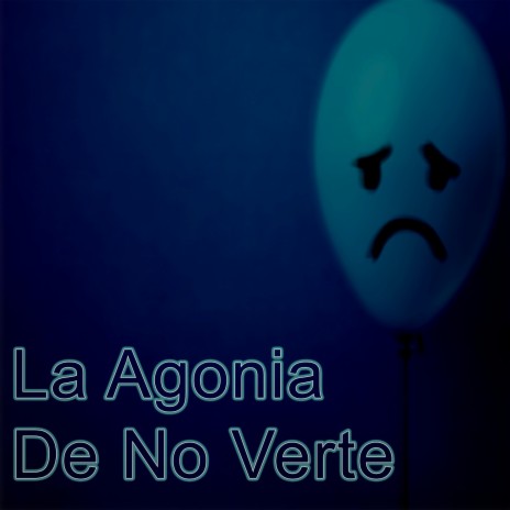 La Agonia De No Verte | Boomplay Music