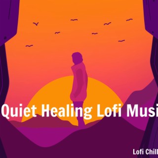 Quiet Healing Lofi Music