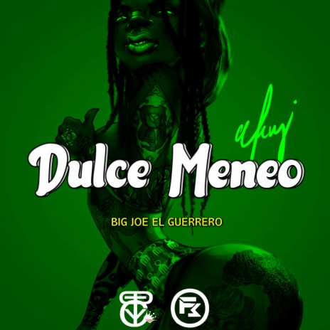 Dulce Meneo ft. Big Joe | Boomplay Music