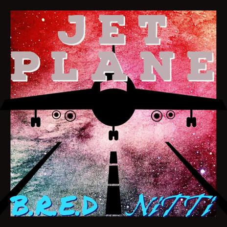 JET PLANE ft. B.R.E.D | Boomplay Music