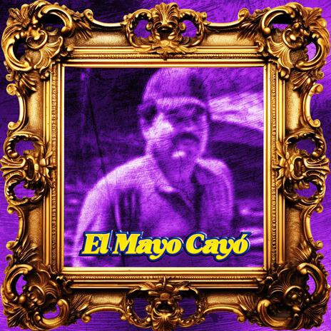 El Mayo Cayó ft. Zambada & Chapo Music | Boomplay Music