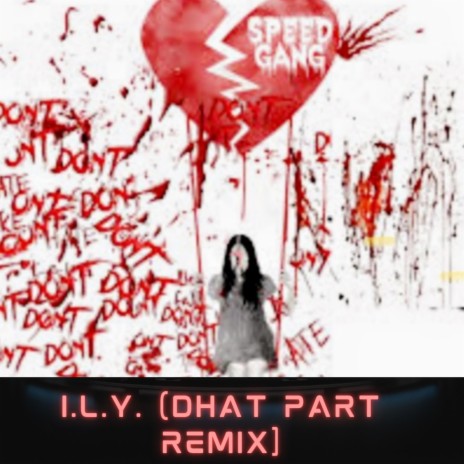I.L.Y. (Dhat Part Remix) ft. Dhat Part | Boomplay Music
