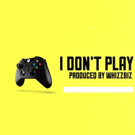 I dont play | Boomplay Music