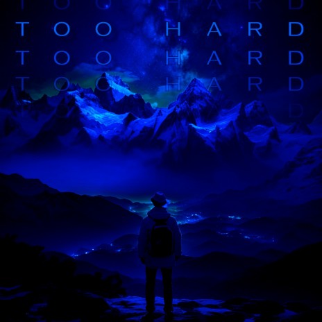 Too Hard | Boomplay Music