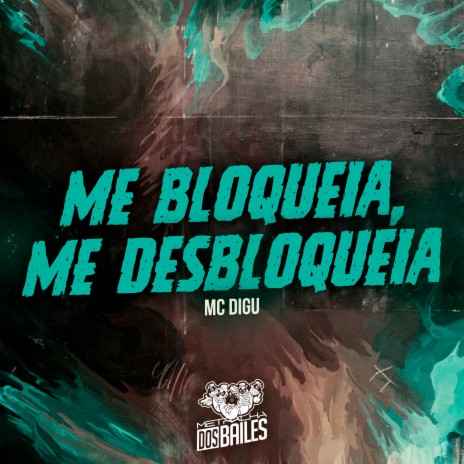 Me Bloqueia, Me Desbloqueia ft. DJ CASSULA & TL de Guadalupe | Boomplay Music