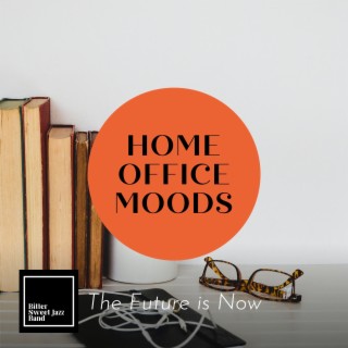 Home Office Moods - The Future is Now