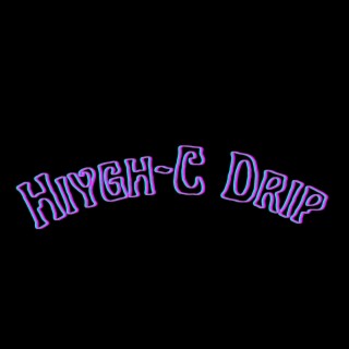 Hiygh-c Drip