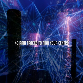 40 Rain Tracks pour trouver votre centre (2022 This Way Is Diagonal Records)