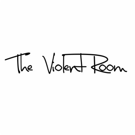 The Violent Room | Boomplay Music