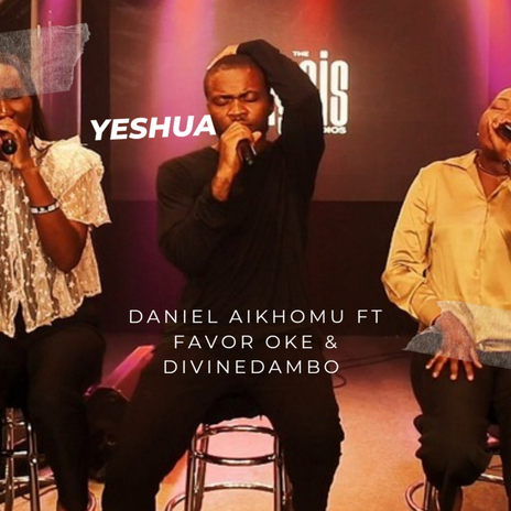 Yeshua (Spontaneous Worship) ft. Favour oke & Divine Dambo | Boomplay Music