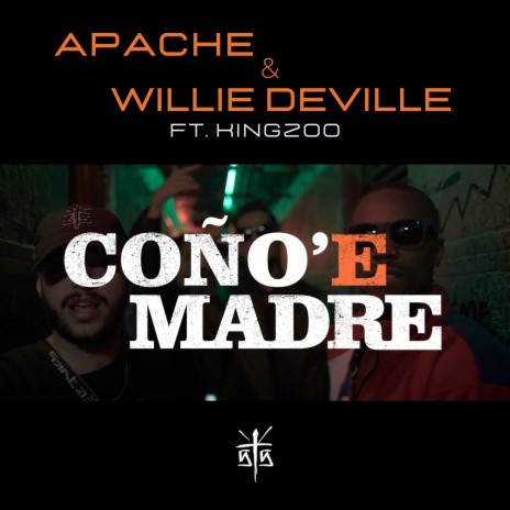 Coño'E Madre ft. Apache, Willie Deville & King Zoo | Boomplay Music