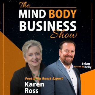 EP 254: Personal Coach & Hypnotherapist Karen Ross on The Mind Body Business Show