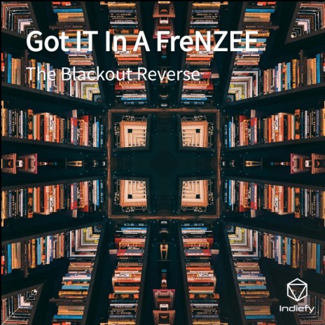 Got IT In A FreNZEE | Boomplay Music