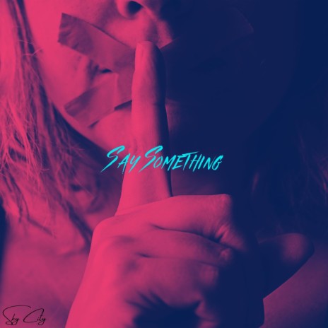 Say Something | Boomplay Music