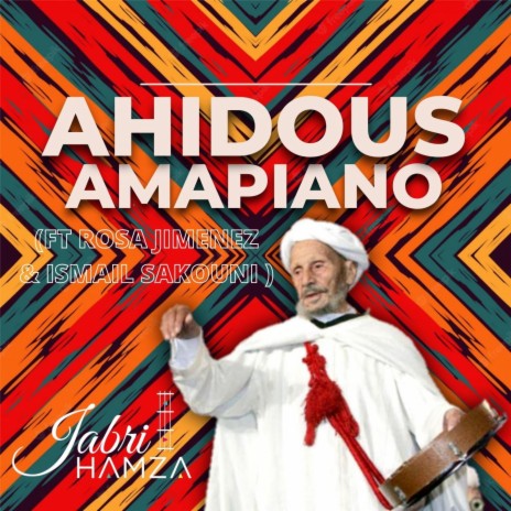 Ahidous Amapiano ft. ROSA JIMENEZ & ISMAIL SAKOUNI | Boomplay Music