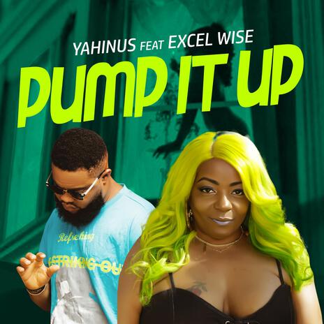 Pump It Up ft. Excel Wise | Boomplay Music