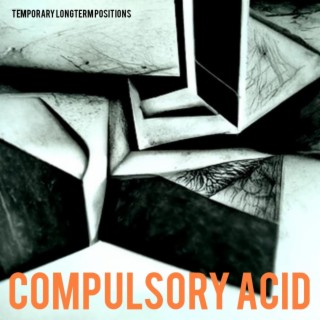 Compulsory Acid