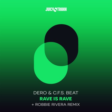 Rave Is Rave (Robbie Rivera Remix) ft. C.F.S Beat & Robbie Rivera
