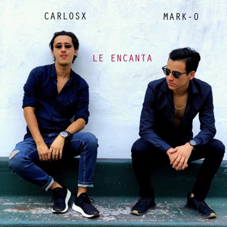 Le Encanta ft. CarlosX | Boomplay Music