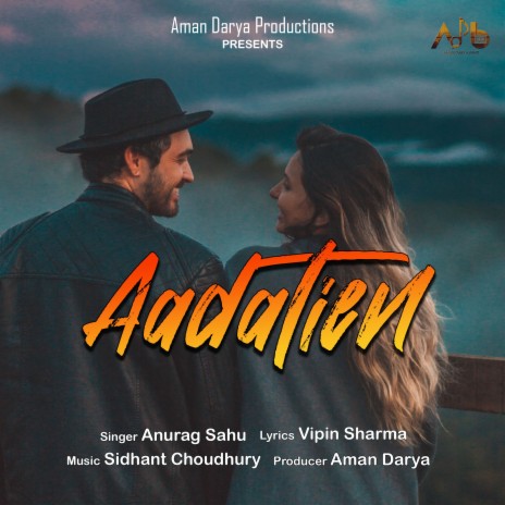 Aadatien ft. Sidhant Choudhury | Boomplay Music