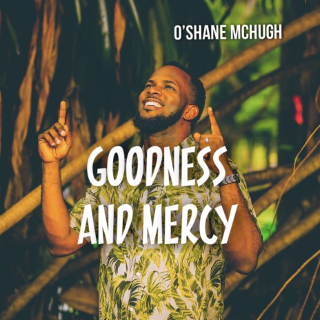 Goodness and Mercy | Boomplay Music