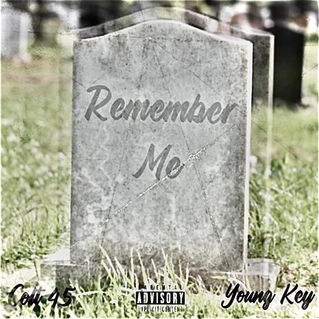 Remember Me ft. Colt 45 & Young Key | Boomplay Music