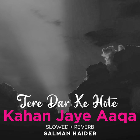 Tere Dar Ke Hote Kahan Jaye Aaqa Lofi | Boomplay Music