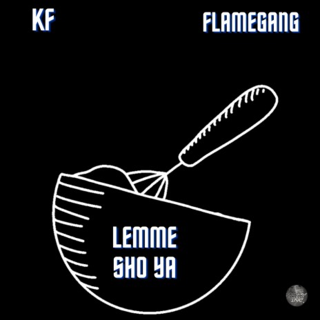 Lemme sho ya ft. Flamegang | Boomplay Music