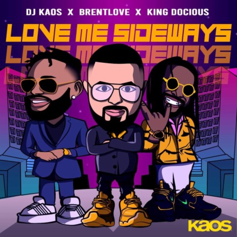 Love Me Sideways ft. Brent Love & King Docious | Boomplay Music