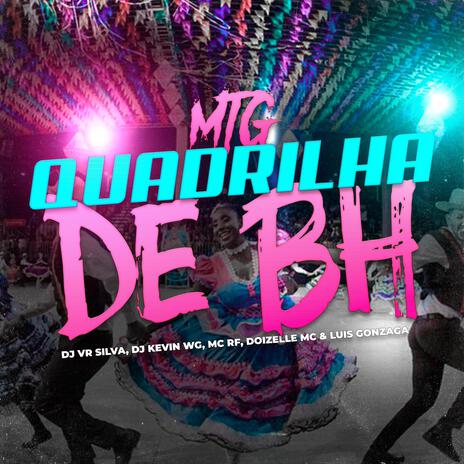 MTG QUADRILHA DE BH ft. Dj Kevin Wg & Doizelle Mc | Boomplay Music