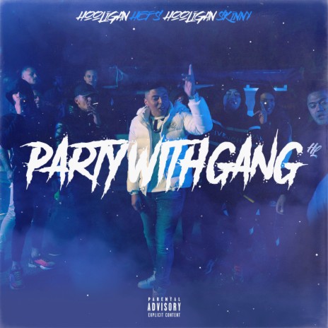 Party With Gang ft. HooliganSKINNY | Boomplay Music
