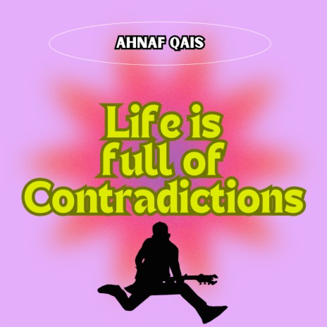 Life is Full of Contradictions | Boomplay Music