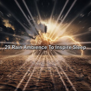 29 Ambiance de pluie pour inspirer le sommeil (2022 This Way Is Diagonal Records)