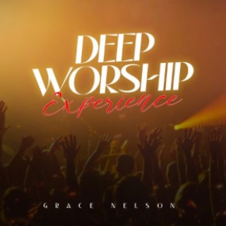Deep Worship Experience (Live)