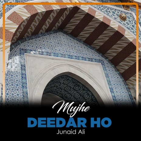 Mujhe Deedar Ho | Boomplay Music
