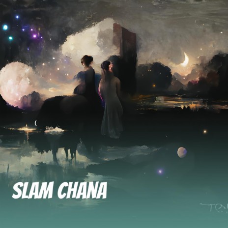 Slam Chana | Boomplay Music