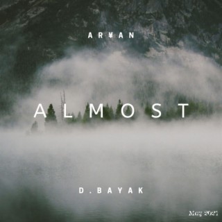 Almost (with D. Bayak)