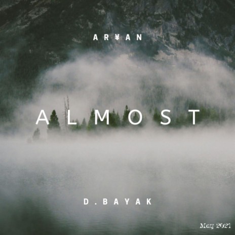 Almost (with D. Bayak) | Boomplay Music