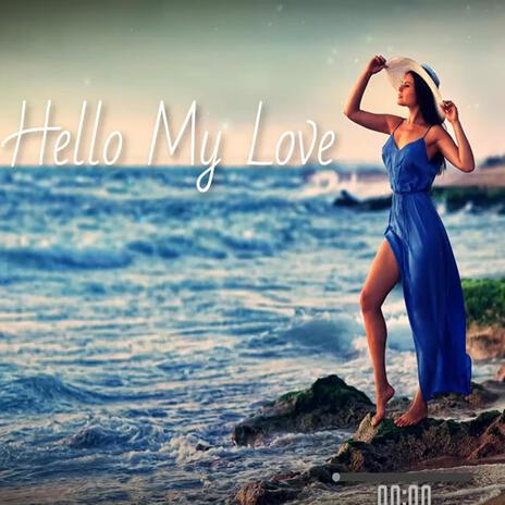 Hello my love | Boomplay Music