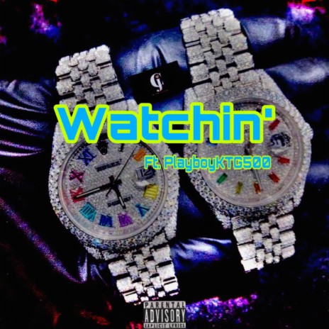 Watchin' ft. PlayboyKtg500 | Boomplay Music