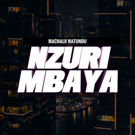 Nzuri Mbaya | Boomplay Music