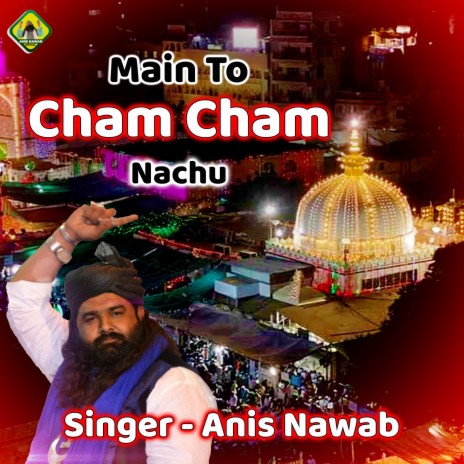 Main To Cham Cham Nachu | Boomplay Music